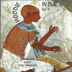 Moodie* – Moodie In Dub Vol. 1 - Blackslate Meets Soul Syndicate